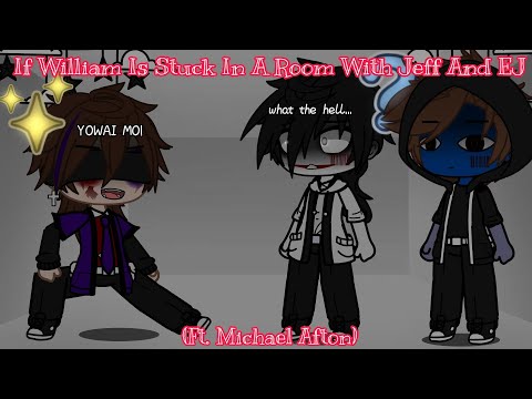If William Is Stuck In A Room With Jeff The Killer And Eyeless Jack || GachaPuppies