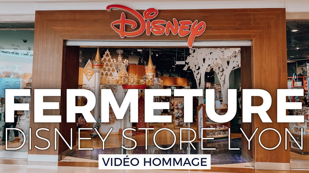 FERMETURE DU DISNEY STORE LYON
