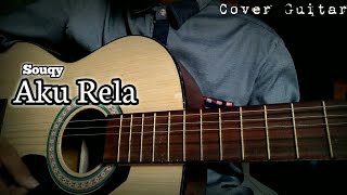 🔴 SOUQY - AKU RELA || Cover Guitar { By Ahmad - Afri }