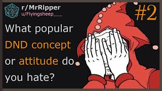 What popular DND concept or attitude do you hate? 🅿️2  #dnd
