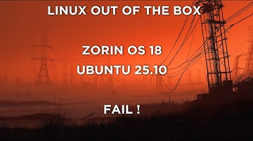 Ubuntu 25.10 & Zorin 18 – Install Fail on My System (When Linux Should “Just Work”)