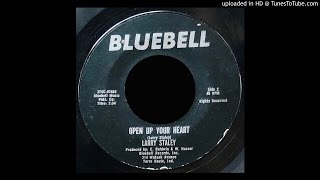 Larry Staley - Open Up Your Heart - Bluebell 45 (IN)