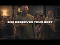 SHE DESERVES YOUR BEST | Cass Morrow (Official)