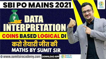 DI for SBI PO Mains 2021 | Coins based Logical DI | Maths by Sumit Sir | Sumit Sir Academy