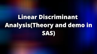 Linear Discriminant Analysis (LDA) Theory  and application SAS