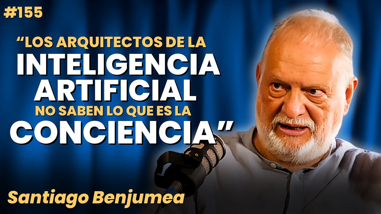 ¿La INTELIGENCIA ARTIFICIAL alcanzará CONCIENCIA y podrá incluso SUFRIR? ~ SANTIAGO BENJUMEA #155