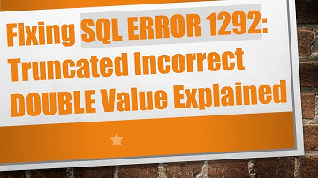 Fixing SQL ERROR 1292: Truncated Incorrect DOUBLE Value Explained