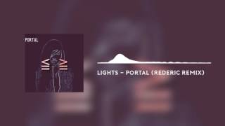 LIGHTS - Portal (rederic Remix)