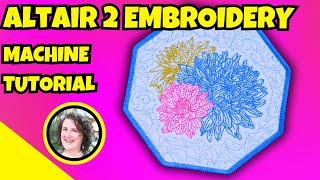Altair 2 embroidery machine tutorial | How to make a floral coaster