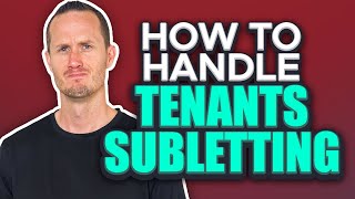 Subletting A House | How To Handle Illegal Subletting