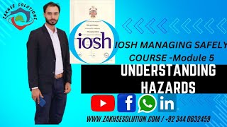 IOSH MANAGING SAFELY -Module 5 - Understanding Hazards