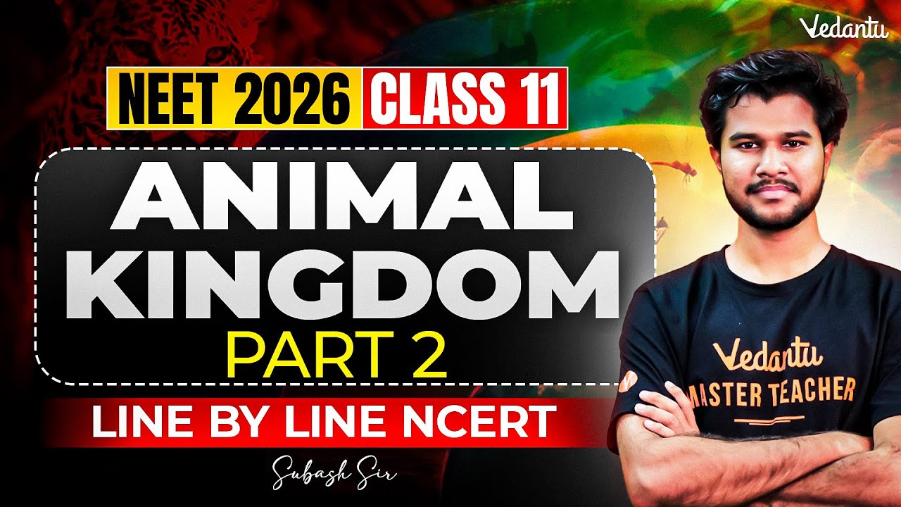 Animal Kingdom NCERT Line by Line Part 2 | NEET 2026 Biology | Subash ...