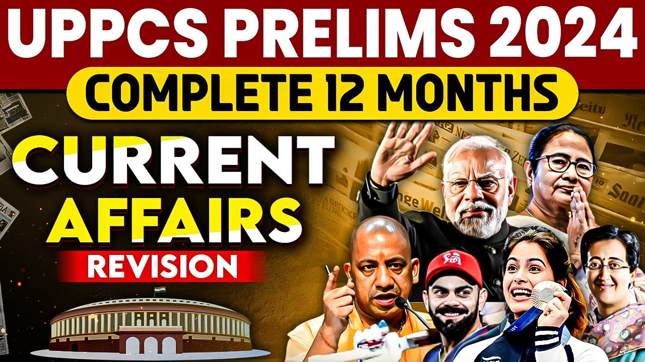 complete-current-affairs-for-uppsc-prelims-2024-uppsc-one-year
