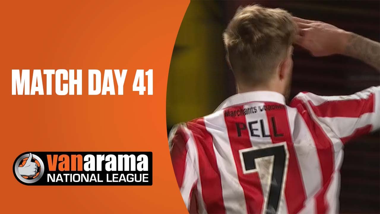 National League Highlights Show Match Day 41 YouTube
