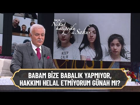 Babama hakkımı helal etmiyorum, günahı nedir? - Nihat Hatipoğlu ile Sahur 25 Nisan 2021