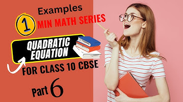Your Guide to Quadratic Equations Class 10 CBSE Edition Part 6
