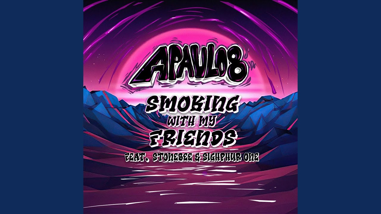 Smoking With My Friends (feat. Stonebee & Sighphur One)