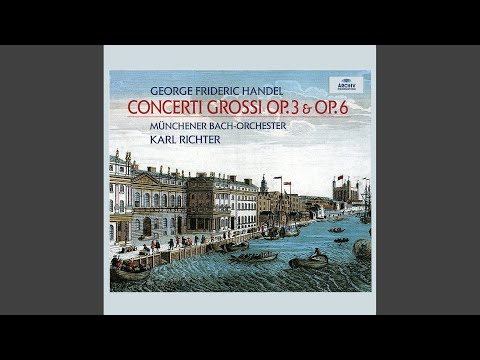 Handel: Concerto Grosso in G Major, Op. 6, No. 1, HWV 319 - I. A tempo giusto