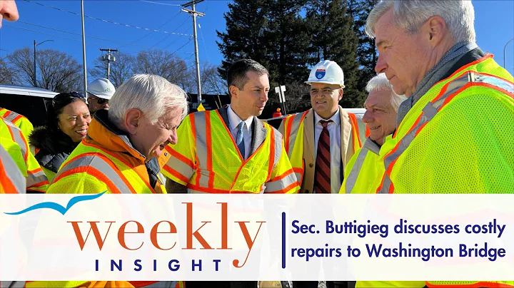 Secretary Buttigieg discusses costly repairs to Washington Bridge | Weekly Insight