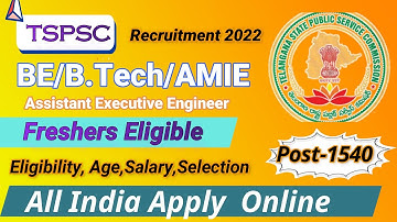 TSPSC AEE Recruitment 2022 | Assistant Executive Engineer | BE/B.Tech/AMIE | Freshers | 1540 Post