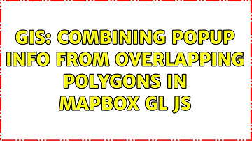 GIS: Combining popup info from overlapping polygons in Mapbox GL JS