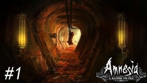 Amnesia: A Machine for Pigs Gameplay Walkthrough - Part 1 | IT