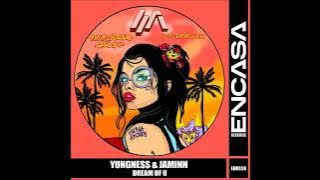 Yungness & Jaminn - Dream Of U (Original Mix) [ENCASA RECORDS]