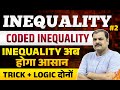Inequality Coded Inequality #2 | Inequality अब होगा आसान | Trick + Logic दोनों 🔥 #Inequality