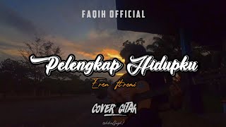 BILA KAU PERGI JAUH INGATLAH AKU | PELENGKAP HIDUPKU - Eren ft.Romi | Cover gitar by Faqih Official