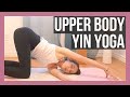 Upper Body Yin Yoga - Yoga Stretches for Back & Shoulders
