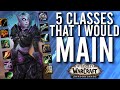 The 5 Fun Classes I Would MAIN If I Abandoned My Main In Shadowlands Beta! -  WoW: Shadowlands Beta