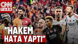 Kural Hatası İddiaları Maça Damga Vurdu: Galatasaray - Beşiktaş Maçı Tekrarlanır Mı?