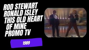 Rod Stewart This Old Heart Of Mine  (with Ronald Isley) Promo TV 1989