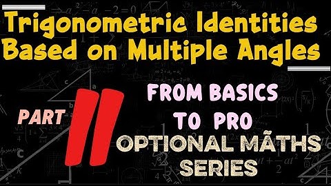 Trigonometric Identities Based On Multiple angles |Part 2 || Sk Thakur