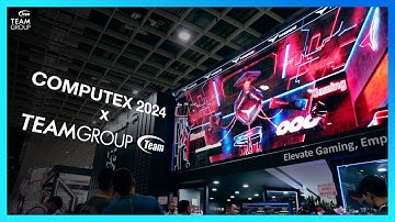 TEAMGROUP x COMPUTEX 2024 Review