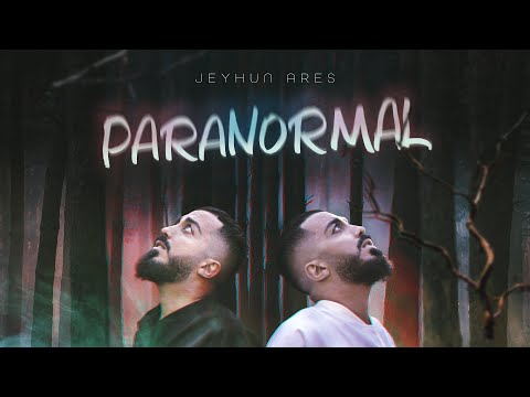 Jeyhun Ares — Paranormal (Rəsmi Musiqi Videosu)