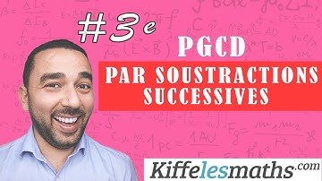 PGCD par les soustractions successives.