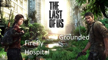 The Last Of Us: Remastered - The Firefly Lab - The Hospital - Grounded mode