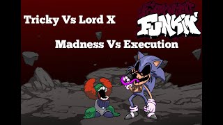 Tricky Vs Lord Xmadness Vs Executionfriday Night Funkinmashup