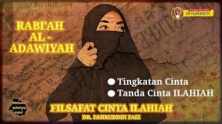 Rabiah Al Adawiyah - tingkatan & tanda cinta ILAHIAH - Ngaji Filsafat cinta - Dr. Fahruddin Faiz
