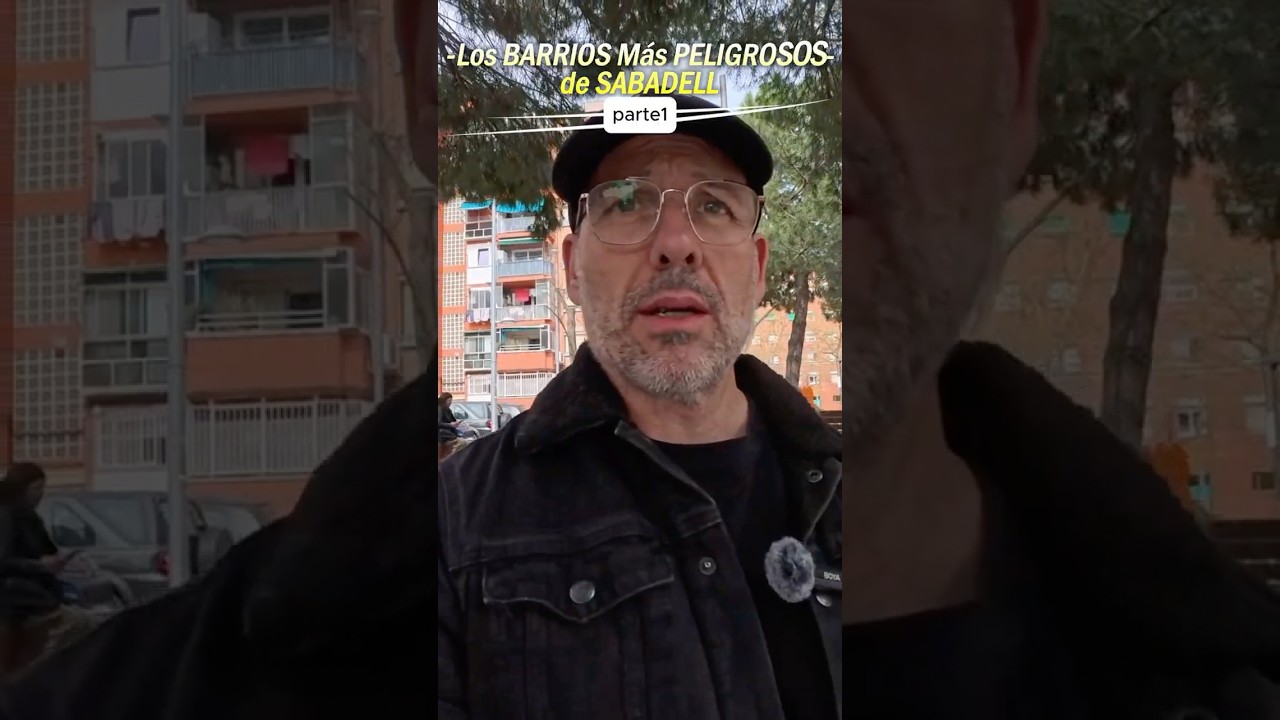 Los BARRIOS Más PELIGROSOS de SABADELL parte1 