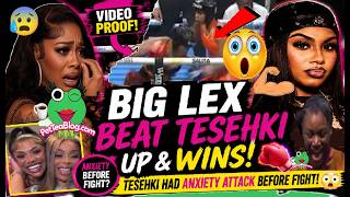 Big Lex BEAT Tesehki UP WINS Tesehki Had an ANXIETY Attack Before Fight PROOF