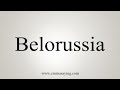 How To Say Belorussia