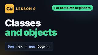 C# for Complete Beginners, Lesson 9: Classes and Objects Made Simple