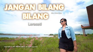 Larasati - Jangan Bilang Bilang | Dangdut [OFFICIAL]