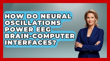 How Do Neural Oscillations Power EEG Brain-computer Interfaces? - Neurotech Insight Pro