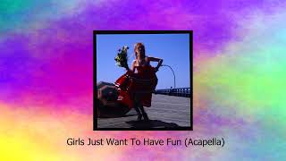Cyndi Lauper - Girls Just Want To Have Fun (Acapella)