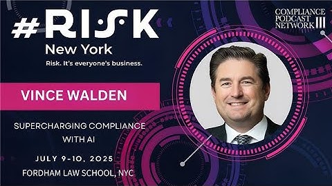 #Risk New York Speaker Series: Supercharging Compliance with AI with Vince Walden
