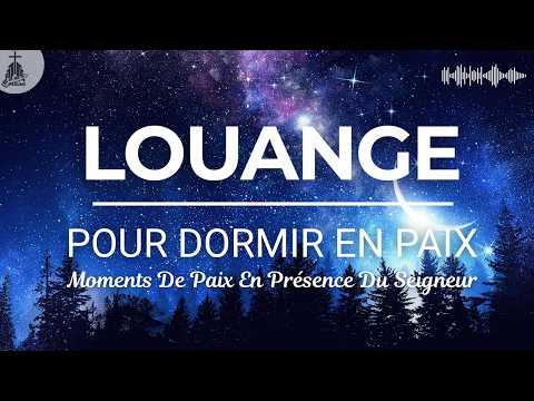 Louanges pour Dormir 🕊️ -  Moments De Paix En Présence Du Seigneur | Louanges et Adoration 2026