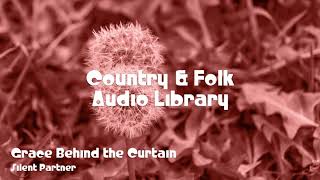 🎵 Grace Behind the Curtain - Silent Partner 🎧 No Copyright Music 🎶 Country & Folk Music